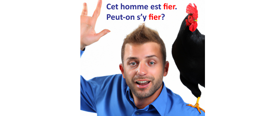 Cet homme est FIER. Peut-on s'y FIER?